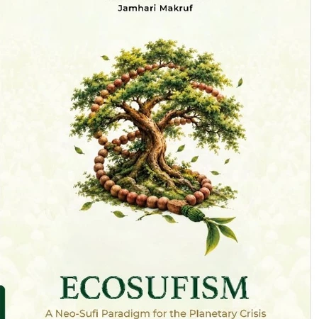 Ecosufism: a Neo-Sufi Paradigm for the Planetary Crisis